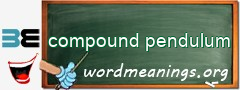 WordMeaning blackboard for compound pendulum